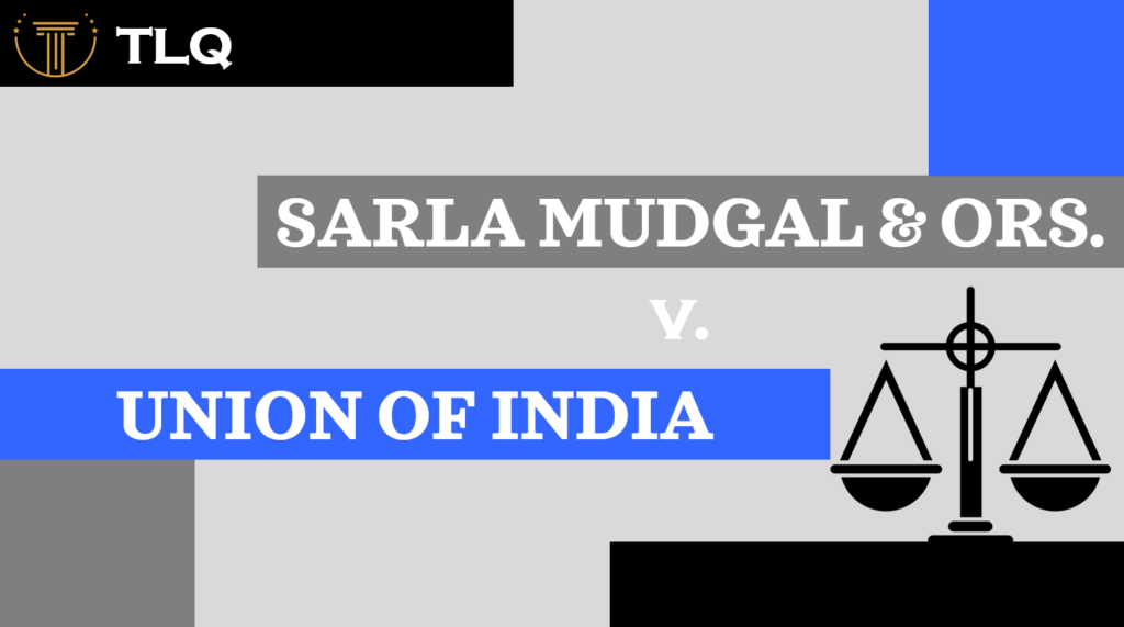 Sarla Mudgal vs Union of India