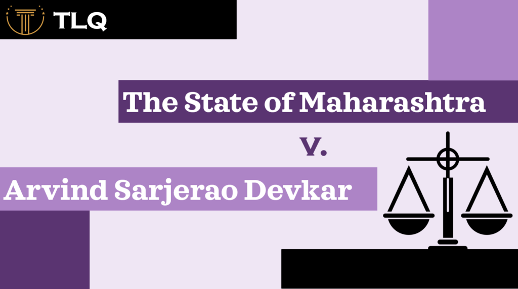 The State of Maharashtra vs Arvind Sarjerao Devkar