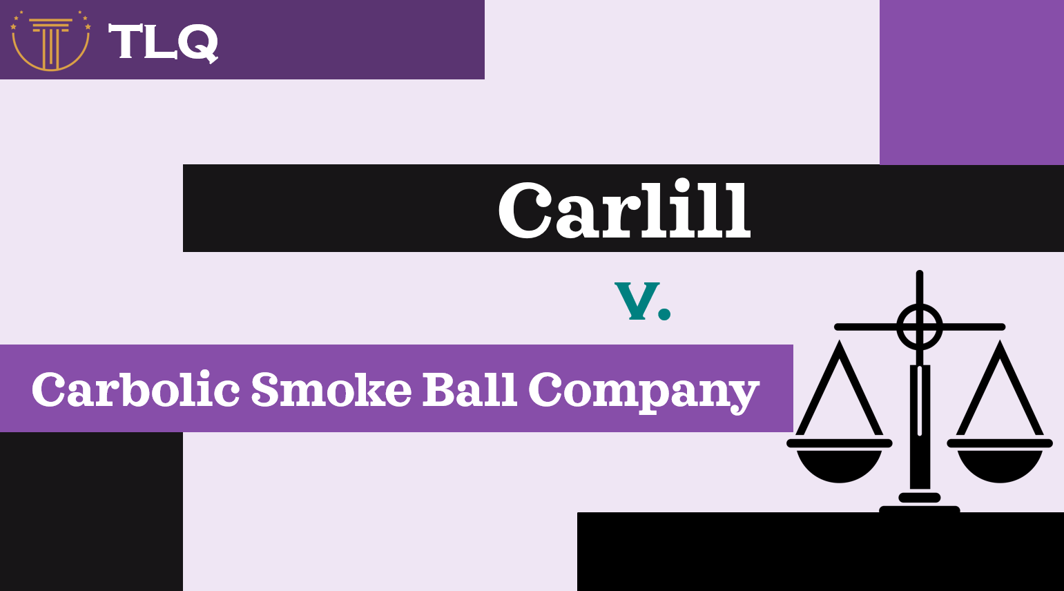 Carlill v Carbolic Smoke Ball Company (1892) - The Legal Quorum