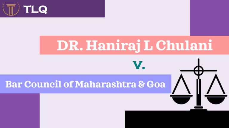 (DR.) HANIRAJ L CHULANI VS. BAR COUNCIL OF MAHARASHTRA AND GOA 