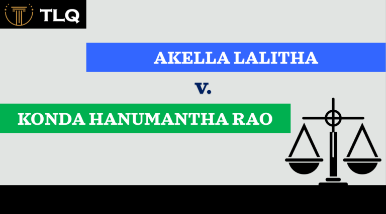 AKELLA LALITHA VS KONDA HANUMANTHA RAO