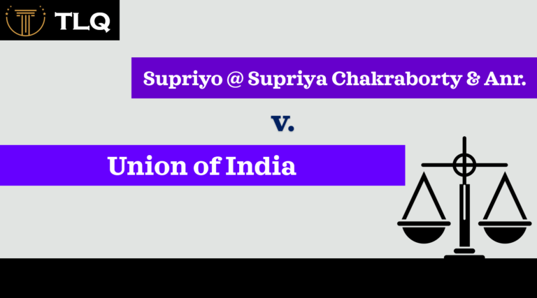 Supriyo @ Supriya Chakraborty & Anr. v. Union of India (2023) SC 36593 (India)