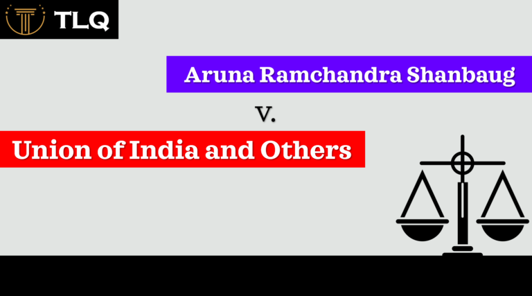 Aruna Ramchandra Shanbaug v. Union of India and Others