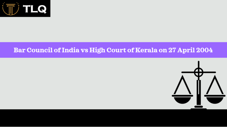 Bar Council of India vs High Court of Kerala on 27 April 2004