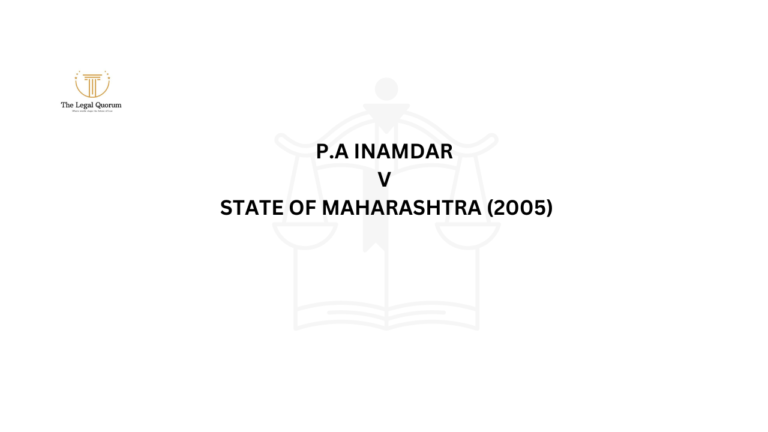 P.A INAMDAR V STATE OF MAHARASHTRA (2005)