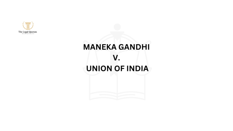 MANEKA GANDHI v. UOI