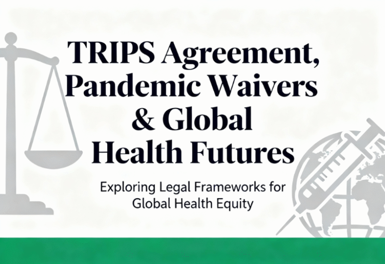TRIPS Agreement in the Pandemic and Beyond: Waivers, Access, and Global Health Futures 